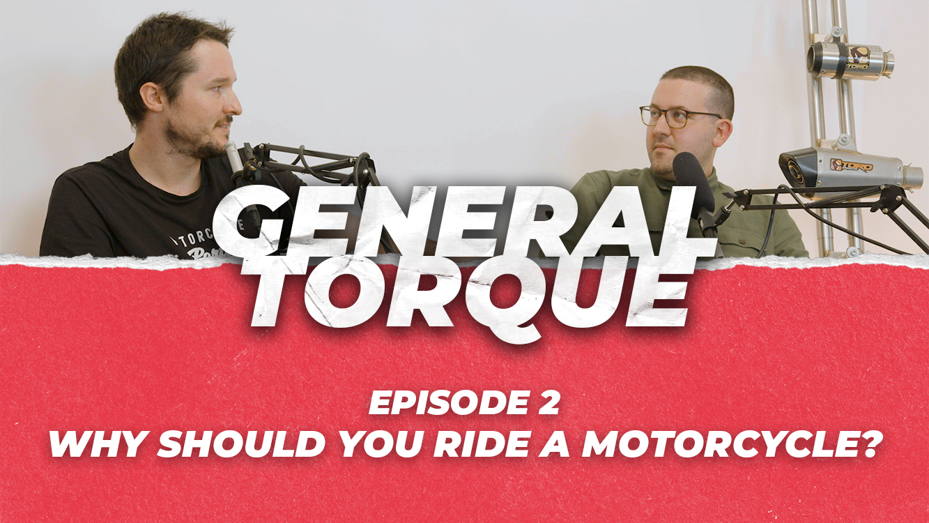 General Torque | Episode 2 | Why Should You Ride a Motorcycle?