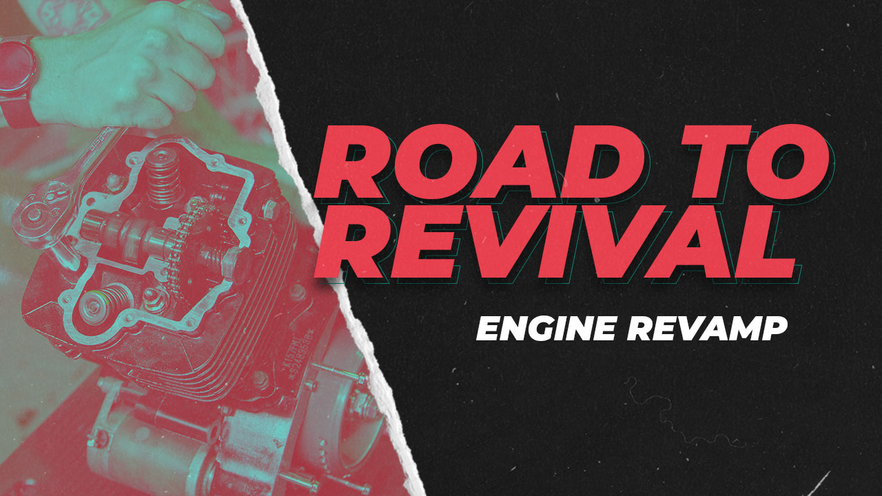 Road to Revival: Engine Revamp