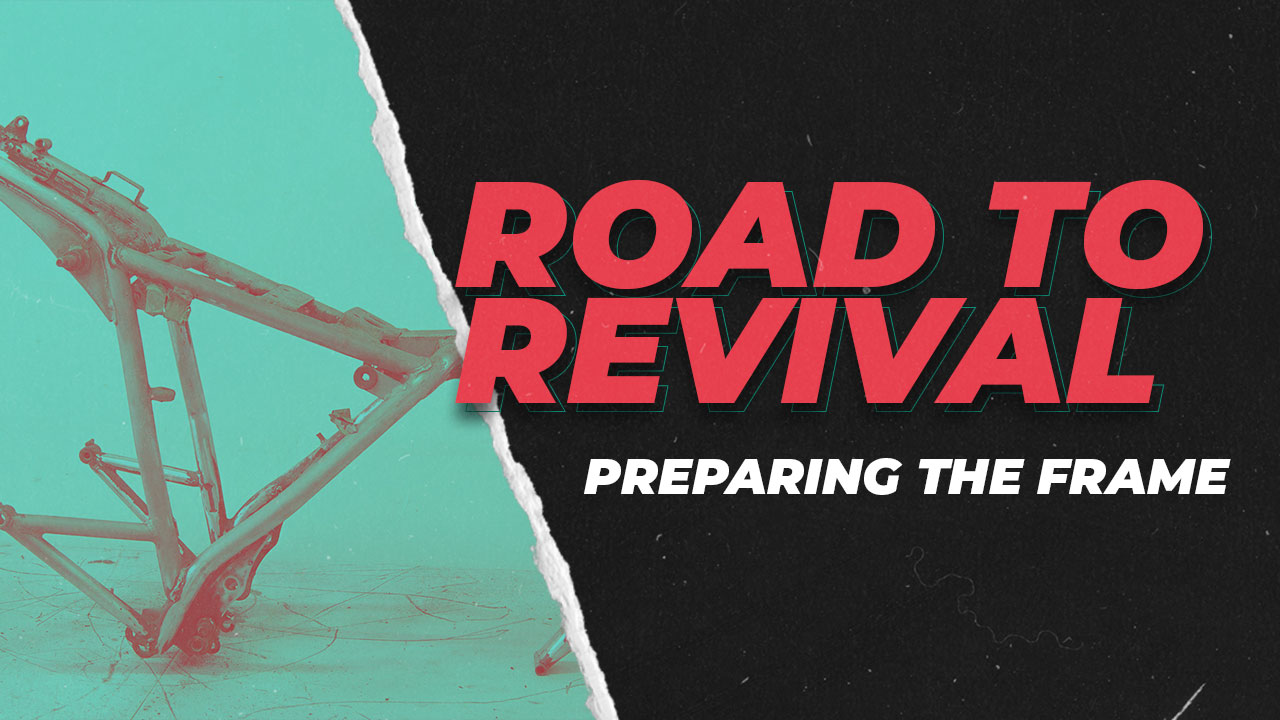 Road to Revival: Preparing the Frame