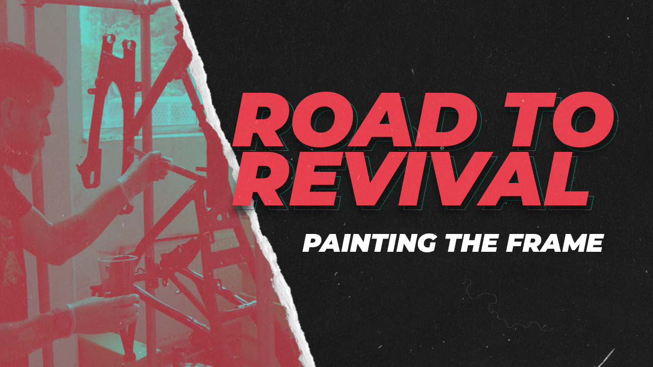 Road to Revival: Painting the Frame