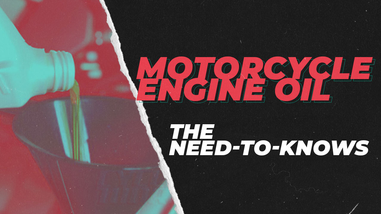 Motorcycle Engine Oil: The Need-To-Knows