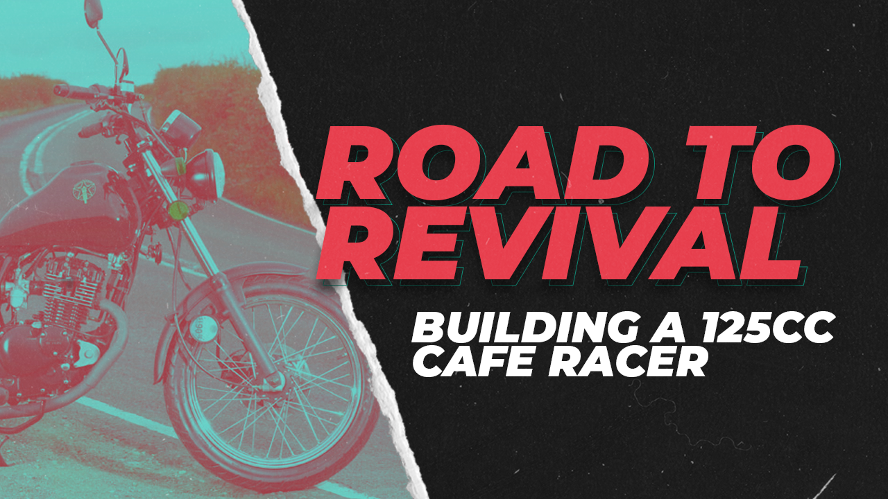 Road to Revival: Building a 125cc Cafe Racer