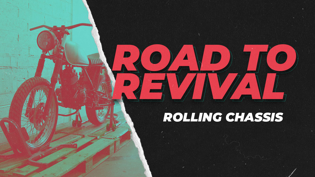 Road to Revival: Rolling Chassis